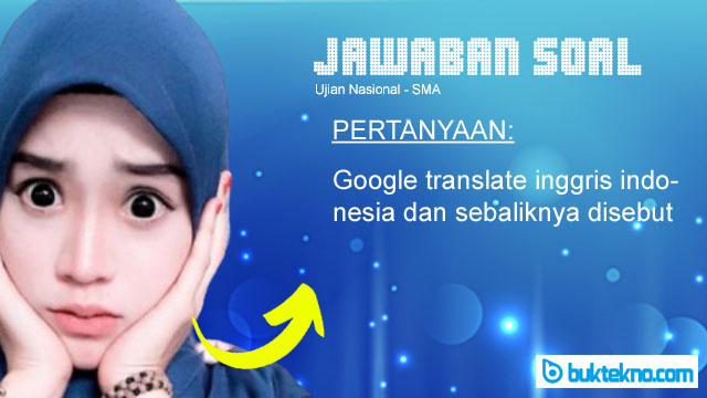 Google translate inggris indonesia dan sebaliknya disebut