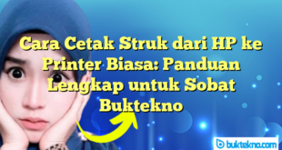 Cara Cetak Struk dari HP ke Printer Biasa: Panduan Lengkap untuk Sobat Buktekno