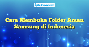 Cara Membuka Folder Aman Samsung di Indonesia