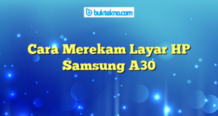 Cara Merekam Layar HP Samsung A30