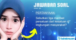 Sebutkan tiga manfaat persatuan dan kesatuan di lingkungan masyarakat?