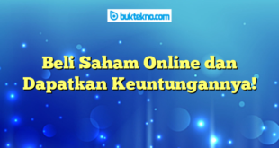 Beli Saham Online dan Dapatkan Keuntungannya!
