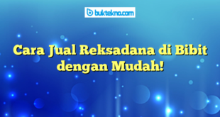 Cara Jual Reksadana di Bibit dengan Mudah!