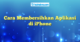 Cara Membersihkan Aplikasi di iPhone