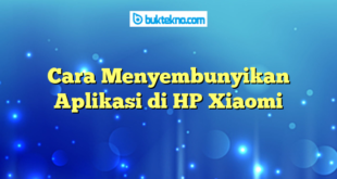 Cara Menyembunyikan Aplikasi di HP Xiaomi