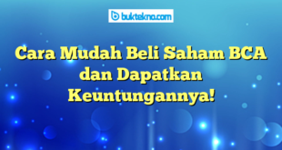 Cara Mudah Beli Saham BCA dan Dapatkan Keuntungannya!