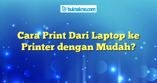 Cara Print Dari Laptop ke Printer dengan Mudah?