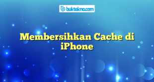 Membersihkan Cache di iPhone