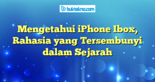 Mengetahui iPhone Ibox, Rahasia yang Tersembunyi dalam Sejarah