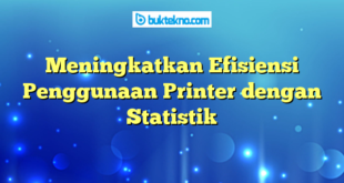Meningkatkan Efisiensi Penggunaan Printer dengan Statistik
